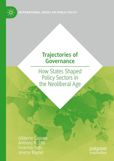 Giliberto Capano, Anthony R. Zito, Federico Toth, Jeremy Rayner - Trajectories of Governance, Inbunden