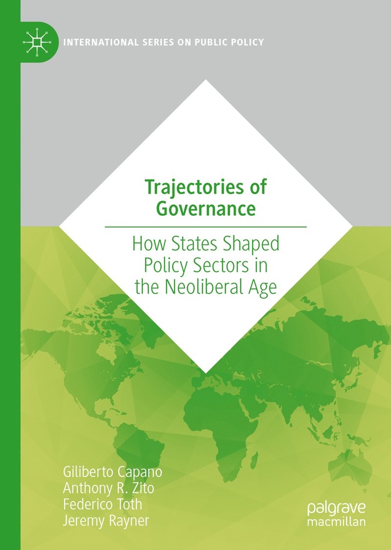 Giliberto Capano, Anthony R. Zito, Federico Toth, Jeremy Rayner - Trajectories of Governance, Inbunden
