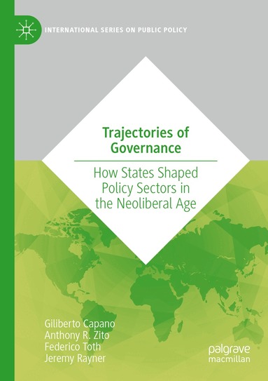 Giliberto Capano, Anthony R. Zito, Federico Toth, Jeremy Rayner - Trajectories of Governance, Häftad