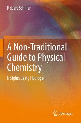 bokomslag A Non-Traditional Guide to Physical Chemistry