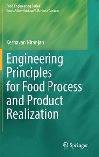 bokomslag Engineering Principles for Food Process and Product Realization
