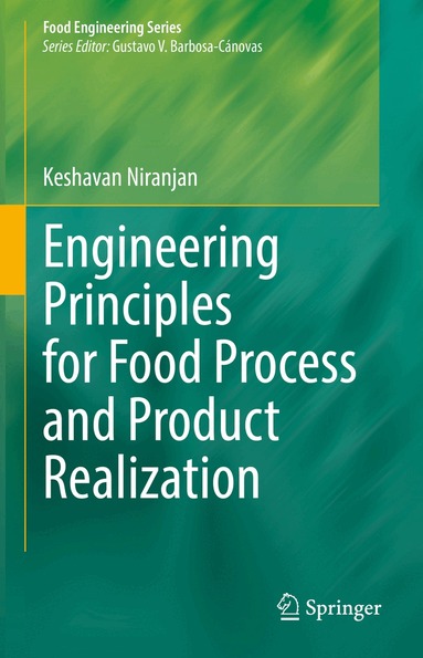 Keshavan Niranjan - Engineering Principles for Food Process and Product Realization, Inbunden