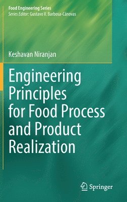 bokomslag Engineering Principles for Food Process and Product Realization