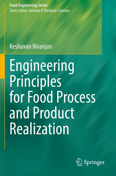 Keshavan Niranjan - Engineering Principles for Food Process and Product Realization, Häftad
