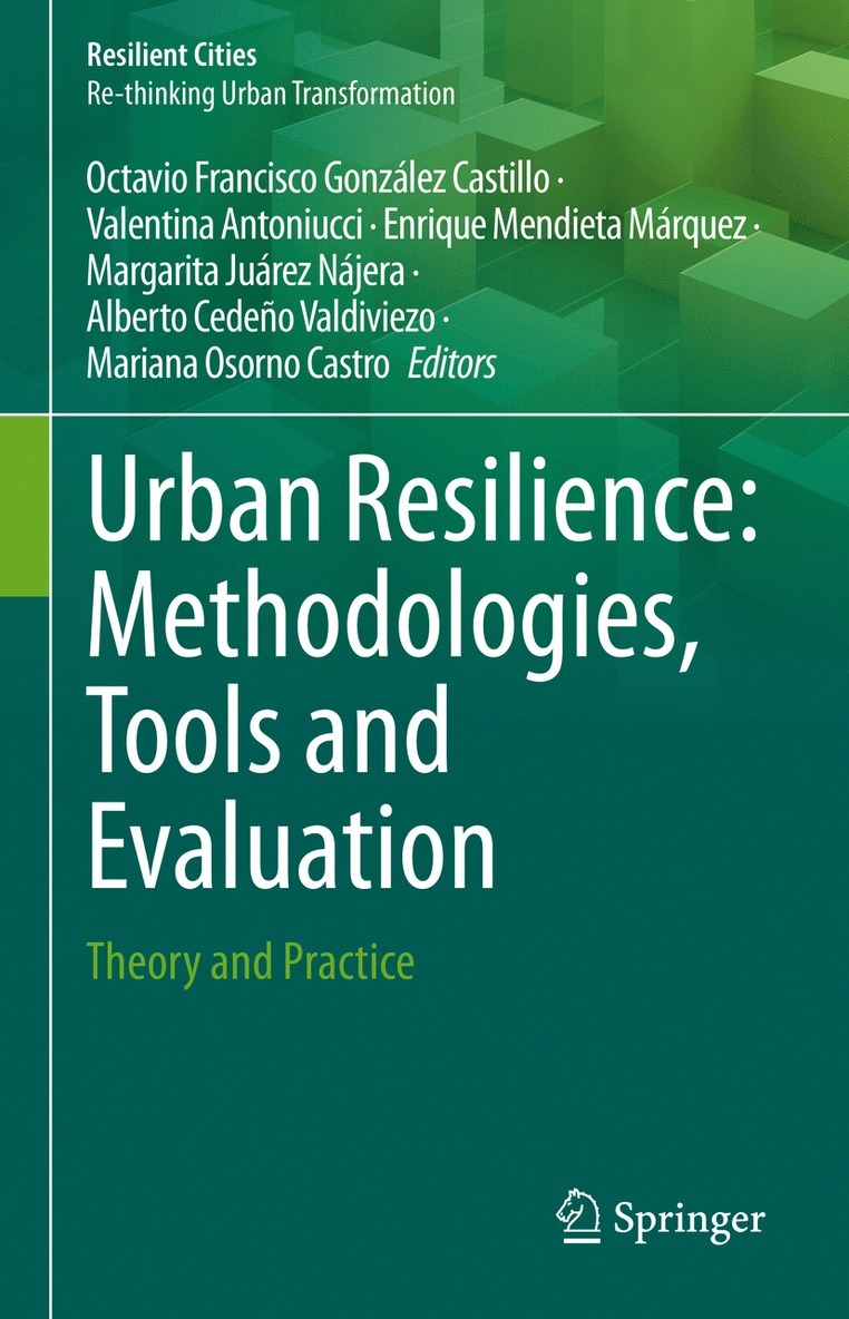 Octavio Francisco González Castillo, Valentina Antoniucci, Enrique Mendieta Márquez, Margarita Juárez Nájera, Alberto Cedeño Valdiviezo, Mariana Osorno Castro, Octavio Francisco Gonzalez Castillo, Enrique Mendieta Marquez, Margarita Juarez Najera, Alberto Cedeno Valdiviezo - Urban Resilience: Methodologies, Tools and Evaluation, Inbunden
