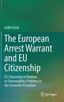 Joske Graat - European Arrest Warrant and EU Citizenship, Inbunden