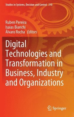 bokomslag Digital Technologies and Transformation in Business, Industry and Organizations