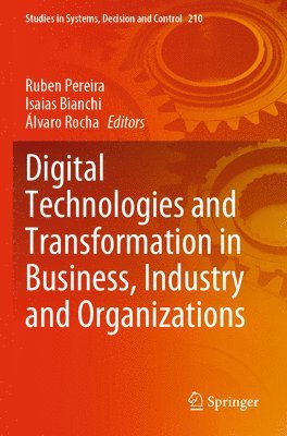 Digital Technologies and Transformation in Business, Industry and Organizations 1