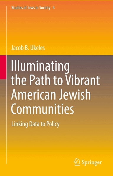 Jacob B. Ukeles - Illuminating the Path to Vibrant American Jewish Communities, Inbunden