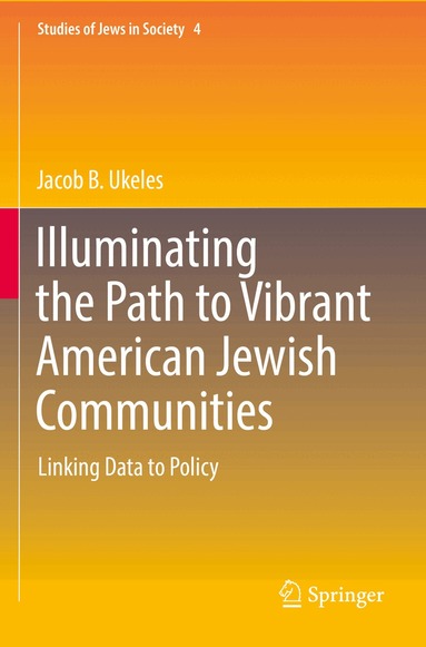 Jacob B. Ukeles - Illuminating the Path to Vibrant American Jewish Communities, Häftad