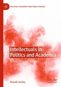 bokomslag Intellectuals in Politics and Academia