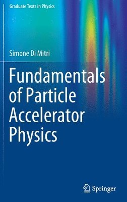 bokomslag Fundamentals of Particle Accelerator Physics