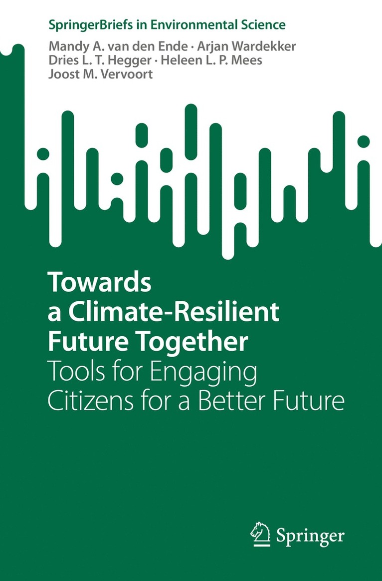 Mandy A. van den Ende, Arjan Wardekker, Dries L.T. Hegger, Heleen L.P. Mees, Joost M. Vervoort, Mandy A. Van Den Ende - Towards a Climate-Resilient Future Together, Häftad