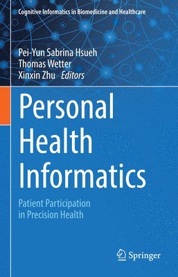 Pei-Yun Sabrina Hsueh, Thomas Wetter, Xinxin Zhu - Personal Health Informatics, Inbunden