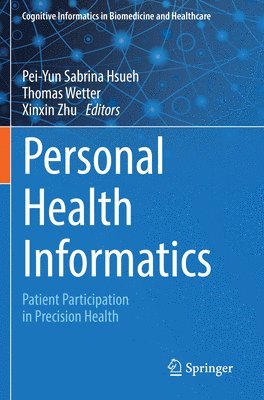 Pei-Yun Sabrina Hsueh, Thomas Wetter, Xinxin Zhu - Personal Health Informatics, Häftad