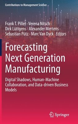 Forecasting Next Generation Manufacturing 1