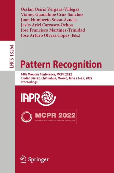 Osslan Osiris Vergara-Villegas, Vianey Guadalupe Cruz-Sánchez, Juan Humberto Sossa-Azuela, Jesús Ariel Carrasco-Ochoa, José Francisco Martínez-Trinidad, José Arturo Olvera-López - Pattern Recognition, Häftad