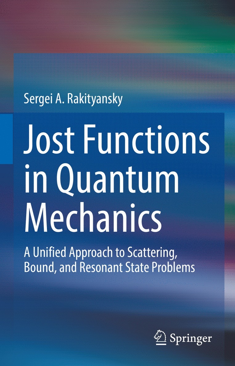 Sergei A. Rakityansky - Jost Functions in Quantum Mechanics, Inbunden