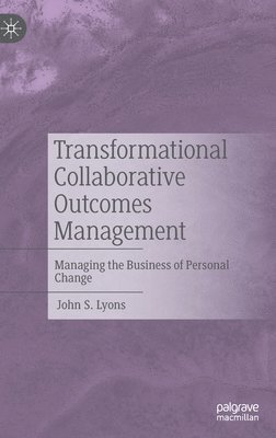John S. Lyons - Transformational Collaborative Outcomes Management, Inbunden