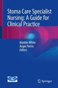 bokomslag Stoma Care Specialist Nursing: A Guide for Clinical Practice