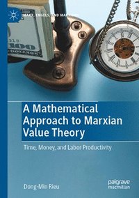 bokomslag A Mathematical Approach to Marxian Value Theory