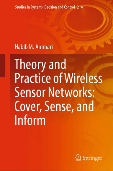 Habib M. Ammari - Theory and Practice of Wireless Sensor Networks: Cover, Sense, and Inform, Inbunden