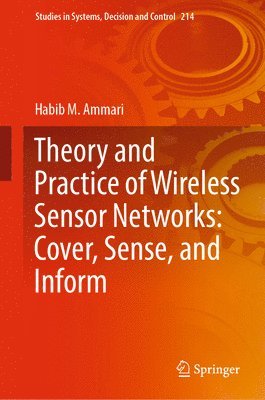 Habib M. Ammari - Theory and Practice of Wireless Sensor Networks: Cover, Sense, and Inform, Inbunden