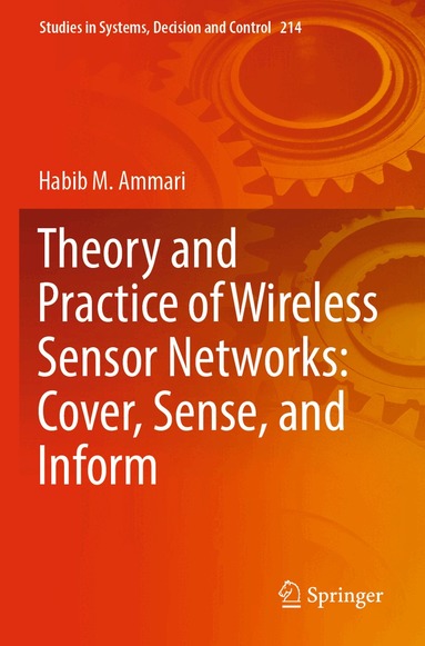 Habib M. Ammari - Theory and Practice of Wireless Sensor Networks: Cover, Sense, and Inform, Häftad