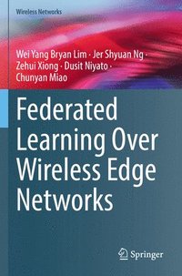 bokomslag Federated Learning Over Wireless Edge Networks