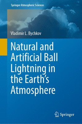 Natural and Artificial Ball Lightning in the Earths Atmosphere 1