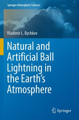 bokomslag Natural and Artificial Ball Lightning in the Earth's Atmosphere