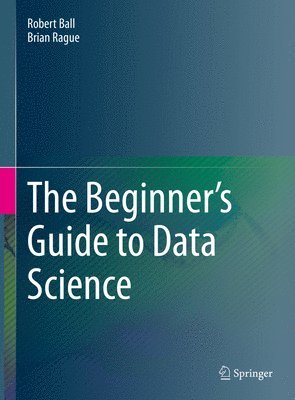 bokomslag The Beginner's Guide to Data Science