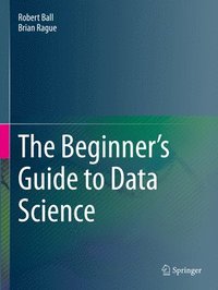bokomslag The Beginner's Guide to Data Science