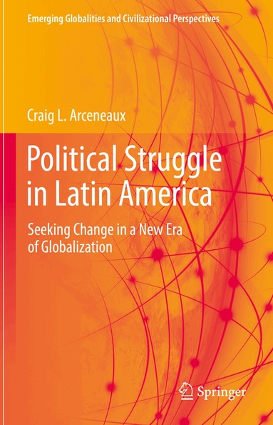 Craig L. Arceneaux - Political Struggle in Latin America, Inbunden