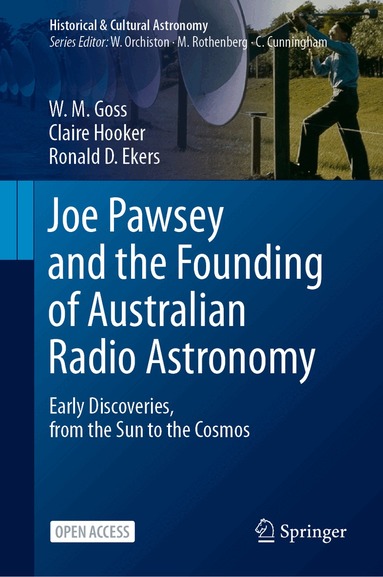 W. M. Goss, Claire Hooker, Ronald D. Ekers - Joe Pawsey and the Founding of Australian Radio Astronomy, Inbunden