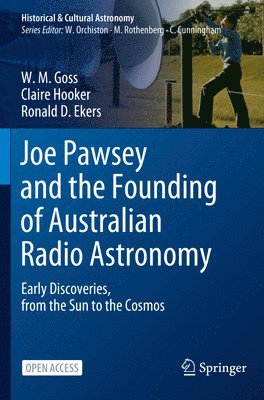 W. M. Goss, Claire Hooker, Ronald D. Ekers - Joe Pawsey and the Founding of Australian Radio Astronomy, Häftad