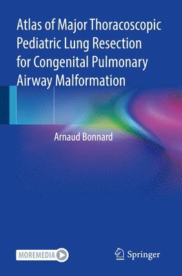 bokomslag Atlas of Major Thoracoscopic Pediatric Lung Resection for Congenital Pulmonary Airway Malformation