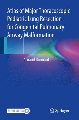 Atlas of Major Thoracoscopic Pediatric Lung Resection for Congenital Pulmonary Airway Malformation 1