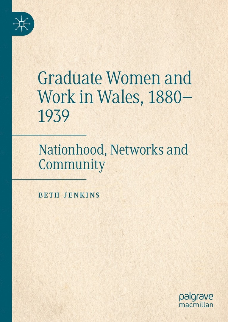 Graduate Women and Work in Wales, 18801939 1