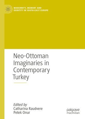 Neo-Ottoman Imaginaries in Contemporary Turkey 1
