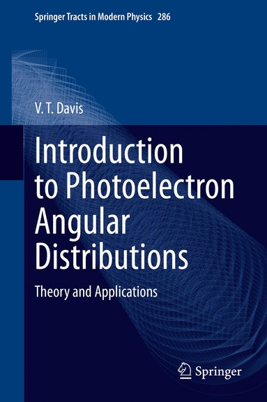 V. T. Davis - Introduction to Photoelectron Angular Distributions, Inbunden