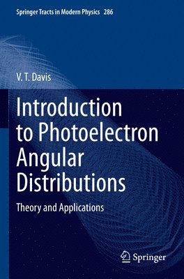 V. T. Davis - Introduction to Photoelectron Angular Distributions, Häftad