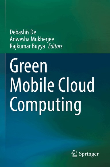 Debashis De, Anwesha Mukherjee, Rajkumar Buyya - Green Mobile Cloud Computing, Häftad