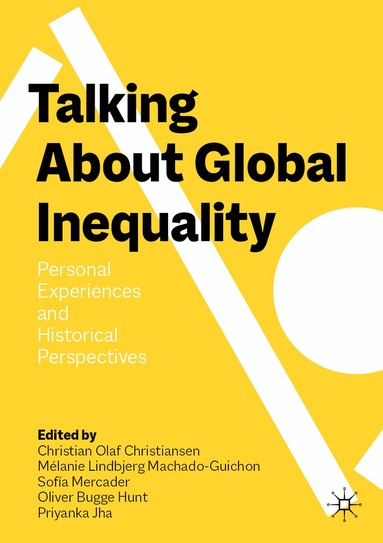 Christian Olaf Christiansen, Mélanie Lindbjerg Machado-Guichon, Sofía Mercader, Oliver Bugge Hunt, Priyanka Jha - Talking About Global Inequality, Häftad