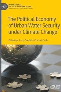bokomslag The Political Economy of Urban Water Security under Climate Change