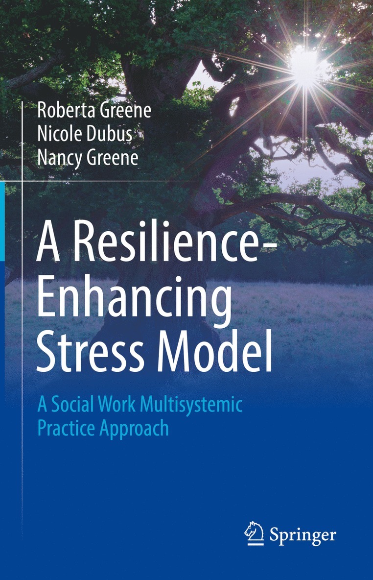 Roberta Greene, Nicole Dubus, Nancy Greene - Resilience-Enhancing Stress Model, Inbunden
