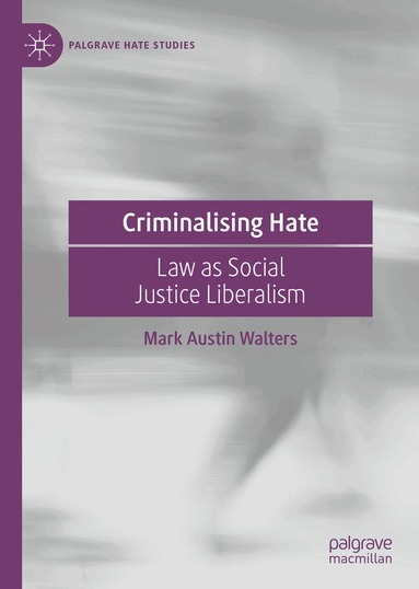Mark Austin Walters - Criminalising Hate, Inbunden