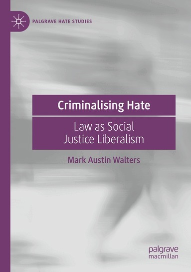 Mark Austin Walters - Criminalising Hate, Häftad