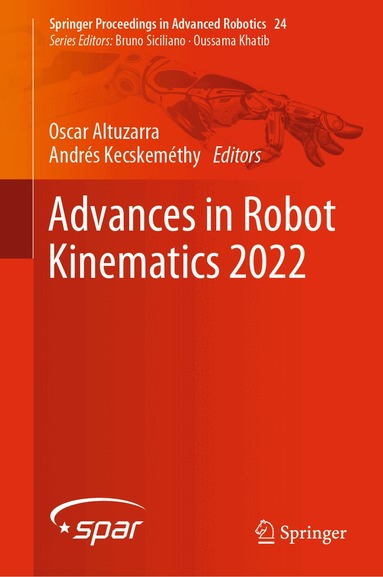 Oscar Altuzarra, Andrés Kecskeméthy - Advances in Robot Kinematics 2022, Inbunden