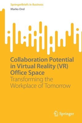 Collaboration Potential in Virtual Reality (VR) Office Space 1